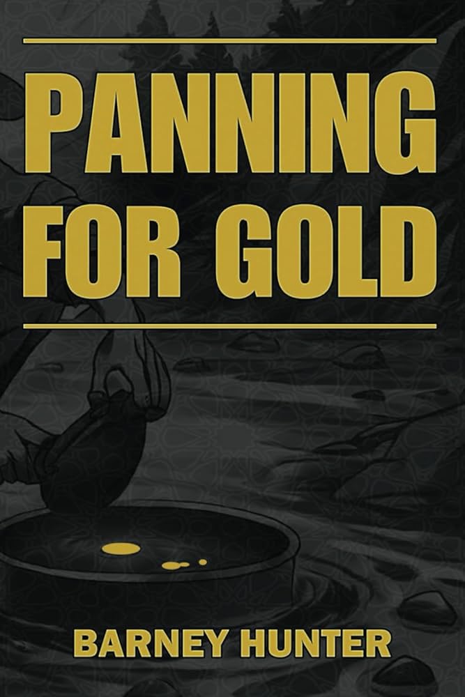Panning for GOLD MIXTURES HARDCOVER